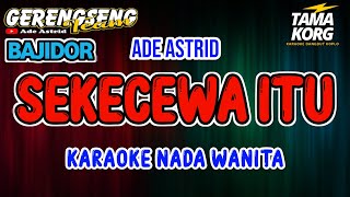 SEKECEWA ITU KARAOKE  BAJIDOR [upl. by Dyanna]