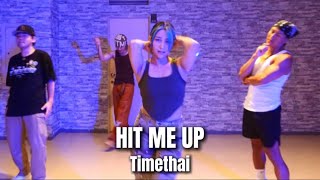 HIT ME UP  Timethai  HIROKIM Choreography [upl. by Ruthi837]