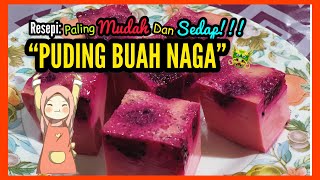 RESEPI PUDING BUAH NAGA [upl. by Tsepmet]