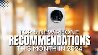 TOP 5 New Phone Recommendations This Month in 2024 [upl. by Jodoin]