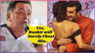 Rishi Kapoor Knows That Ranbir will Cheat Alia [upl. by Aindrea991]