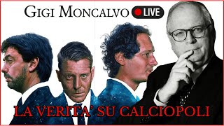 LINIZIO DELLA FINE Tutta la verità su CALCIOPOLI Raccontata da Gigi Moncalvo Ep1 [upl. by Ydniahs]