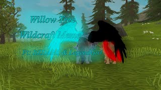 Willow Tree Wildcraft Meme  Ft ItZDARK amp LegendGirl [upl. by Ytoc]