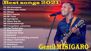 The Greatest gospel songs Of Gentil MISIGARO Playlist 2021 [upl. by Noleta]