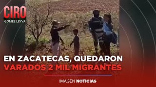 INM bajó del tren a migrantes y los dejó varados en Zacatecas  Ciro Gómez Leyva [upl. by Edmea]