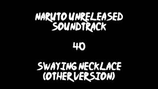 Naruto Unreleased Soundtrack  Swaying Necklace other Version REDONE [upl. by Neda769]