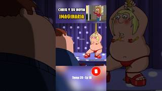 🔴 CHRIS Y SU NOVIA IMAGINARIA FINAL padredefamilia familyguy chrisgriffin [upl. by Ecylla]