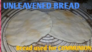 HOW TO MAKE UNLEAVENED BREAD  For LORDS Supper  No rolling pin [upl. by Gian]