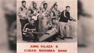 Juma Kilaza amp Cuban Marimba  Yaniliza Maisha Haya [upl. by Redford]