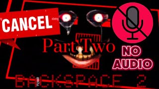 NO AUDIO NO VIDEO VR chat gameplay footage unusable BACKSPACE 2 Part Two Vid has been CANCELED [upl. by Albur]