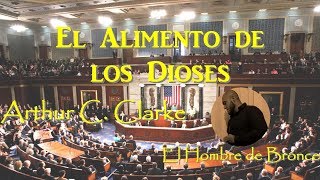 El Alimento de los Dioses  Arthur C Clarke  Voz Real Español [upl. by Areikahs]