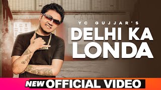 Dilli Ka Londa  YC Gujjar  Official Music Video  Asli Hip Hop  Diss track [upl. by Airdni]