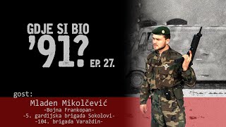 GDJE SI BIO 91  Mladen Mikolčević Padobranac  NIŠKI SPECIJALAC U HRVATSKOJ VOJSCI 27 [upl. by Glynnis114]