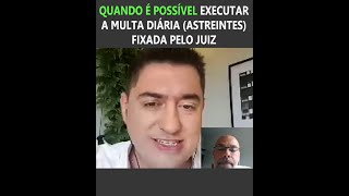 Quando é possível executar a multa diária astreintes fixada pelo juiz [upl. by Morez]