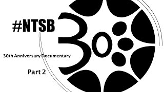 NTSB30 Documentary Part 2 [upl. by Sharyl]