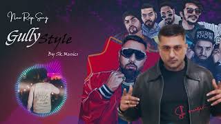 Gully Boy Style official song  New Rap song  Gully Style [upl. by Georgia]