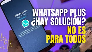 WHATSAPP PLUS ¿Hay alguna solución No es para todos 2024 [upl. by Ennairod458]