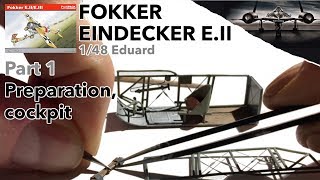 Fokker Eindecker EII 148 Eduard  Part 1  Preparations cockpit  Scale model kit full build [upl. by Phillida]