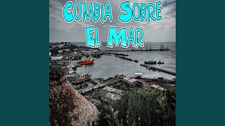 Cumbia Sobre El Mar [upl. by Anura228]