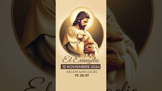 El Evangelio de Hoy 15 NOVIEMBRE 2024 [upl. by Myrlene]