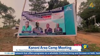 Kanoni Area Camp Meeting 2024  Ev Edward kibaya Bugema University Dept of education amp Humanities [upl. by Nylirak372]