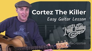 Cortez The Killer by Neil Young  EASY Guitar Lesson [upl. by Omer]