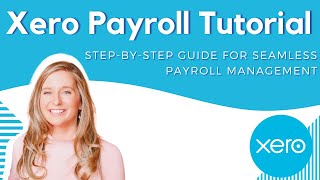 Xero Payroll Tutorial  StepbyStep Guide for Seamless Payroll Management [upl. by Aterg]