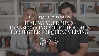 32 Healing Your Mind Transforming Thoughts for Higher Frequency Living [upl. by Berkley]