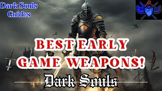 Dark Souls 1  Best Early Game Weapons DS1 [upl. by Einnig]