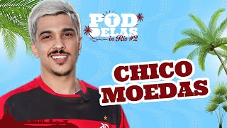 CHICO MOEDAS  PODDELAS IN RIO 313 [upl. by Aihsenot]