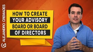 How To Create Your Advisory Board Or Board Of Directors [upl. by Limoli]