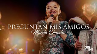 Marilú Orantes  Preguntan Mis Amigos Video Oficial [upl. by Greiner]