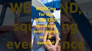 WORKing for the WEEKEND squeezing every ounce out of summer [upl. by Alexandra]