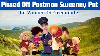 Pissed Off Postman Sweeney Pat The Women Of Greendale [upl. by Analrahc]