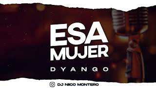 ESA MUJER Remix  DYANGO Dj Niico® Linea 51 [upl. by Esorlatsyrc]