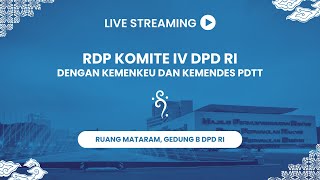 RDP Komite IV DPD RI dengan Dirjen Perimbangan Keuangan Kemenkeu dan Dirjen PDP Kemendes PDTT [upl. by Ynor29]