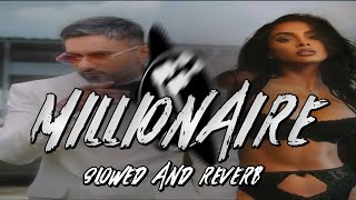 Millionaire Slowed Reverb [upl. by Bock36]