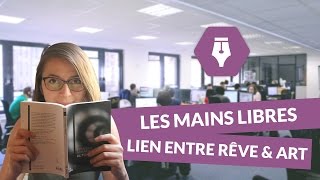 Les Mains Libres le rêve et l’onirisme 1 lien entre rêve et art  Littérature [upl. by Attenal220]