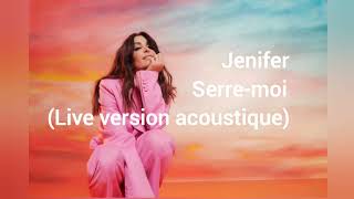 Jenifer  Serremoi  Live version acoustique [upl. by Reinald]