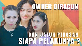 OWNER DIRACUNI DAN JATUH PINGSAN SIAPA PELAKUNYA [upl. by Egwin]