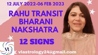 Rahu Transits Bharani Nakshatra 12 July 202206 February 2023  12 Signs Forecast  By VL [upl. by Olympia]