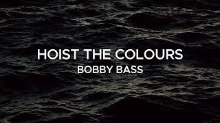 Bobby Bass  Hoist The Colours Lyrics TikTok Version [upl. by Atinuj]