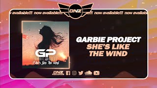 DNZF1509  GARBIE PROJECT  SHES LIKE THE WIND Official Video DNZ Records [upl. by Ahsyekal]