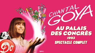 Chantal Goya  LE PALAIS DES CONGRÈS 1993  SPECTACLE INTÉGRAL OFFICIEL [upl. by Mehalek328]