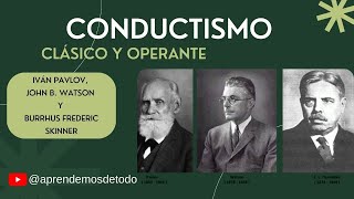 CONDUCTISMO  CLÁSICO Y OPERANTE  Pavlov Watson y Skinner  BEHAVIORISM  CLASSIC AND OPERANT [upl. by Grosberg]