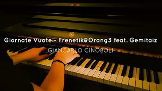 Giornate Vuote  FrenetikampOrang3 feat Gemitaiz Piano Cover  SPARTITO [upl. by Merci600]