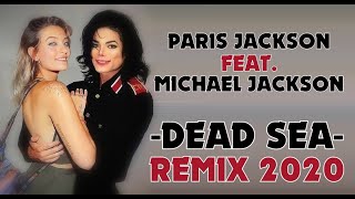 Paris Jackson FEAT Michael Jackson  Dead Sea LONG VERSION REMIX [upl. by Salas558]