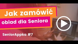 SeniorAppka  jak zamówić obiad dla Seniora [upl. by Yuk768]