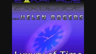 Helen Rogers feat Exkapade Luxury Of Time [upl. by Gusella871]