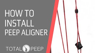 HOW TO INSTALL THE PEEP ALIGNER BY TOTALPEEP [upl. by Sama187]